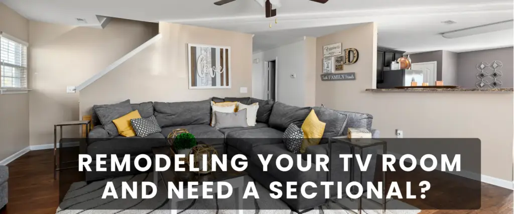 Remodeling Your TV Room and Need a Sectional?