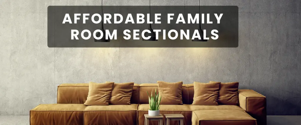 Affordable Family Room Sectionals